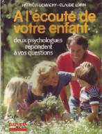 A L'écoute De Votre Enfant (1985) De Patricia Demachy - Gesundheit