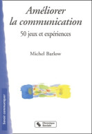 Améliorer La Communication : 50 Jeux Et Expériences (2001) De Michel Barlow - Economia