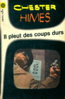 Il Pleut Des Coups Durs (1967) De Chester Himes - Other & Unclassified