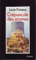 Crépuscule Des Atomes (1986) De Louis Puiseux - Sonstige & Ohne Zuordnung