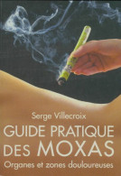 Guide Pratique Des Moxas (2006) De Serge Villecroix - Santé