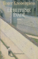 Huitieme Evade (1994) De Knobelspiess Roger - Autres & Non Classés