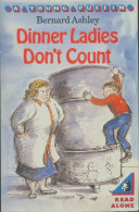 Dinner Ladies Don't Count (1984) De Bernard Ashley - Autres & Non Classés