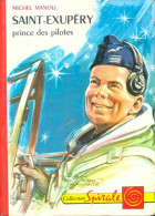 Saint-Exupéry, Prince Des Pilotes (1961) De Michel Manoll - Sonstige & Ohne Zuordnung