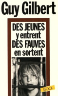 Des Jeunes Y Entrent, Des Fauves En Sortent (1982) De Guy Gilbert - Sonstige & Ohne Zuordnung