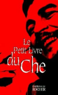 Le Petit Livre Du Che (1997) De Collectif - Biographien