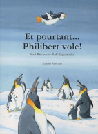 Et Pourtant... Philibert Vole ! (2003) De Karl Rühmann - Andere & Zonder Classificatie