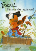 Fenouil : Parole De Lapinou ! (2005) De Brigitte Weninger - Sonstige & Ohne Zuordnung