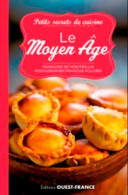 Petits Secrets De Cuisine. Le Moyen Âge (2019) De Françoise De MONTMOLLIN - Gastronomie
