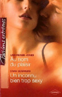 Au Nom Du Plaisir / Un Inconnu Bien Trop Sexy (2012) De Lisa Renée Summers - Romantiek
