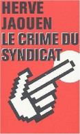 Le Crime Du Syndicat (2003) De Hervé Jaouen - Andere & Zonder Classificatie