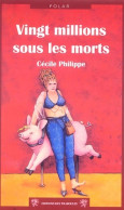 Vingt Millions Sous Les Morts (2006) De Cécile Philippe - Andere & Zonder Classificatie