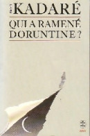 Qui A Ramené Doruntine ? (1988) De Ismail Kadaré - Andere & Zonder Classificatie