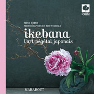 Ikebana L'art Végétal Japonais (2012) De Fiona Hopes - Jardinage