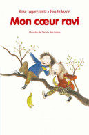 Mon Coeur Ravi (2014) De Rose Lagercrantz - Andere & Zonder Classificatie