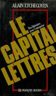 Le Capital-lettres. Des Littéraires Pour L'entreprise (1990) De Alain Etchegoyen - Other & Unclassified