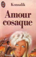 Amour Cosaque (1985) De Heinz G. Konsalik - Andere & Zonder Classificatie
