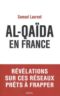 Al-Qaïda En France (2014) De Samuel Laurent - Autres & Non Classés