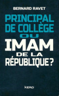 Principal De Collège Ou Imam De La République ? (2017) De Bernard Ravet - Religion
