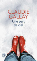 Une Part De Ciel (2016) De Claudie Gallay - Autres & Non Classés