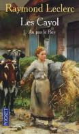 Les Cayol Tome I : Au Pas Le Roy (2005) De Raymond Leclerc - Históricos