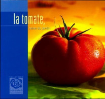 La Tomate, Reine Du Jardin (2004) De Collectif - Gastronomia