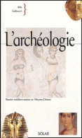 L'archéologie : Bassin Méditerranéen Et Moyen-Orient (2003) De Ada Gabucci - Geschiedenis