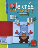 Je Cree Des Livres : GRAND LIVRE (2006) De Guillaume - Autres & Non Classés