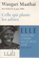 Celle Qui Plante Les Arbres (2008) De Wangari Maathai - Biografia