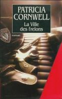 La Ville Des Frelons (1998) De Patricia Daniels Cornwell - Altri & Non Classificati