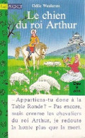 Le Chien Du Roi Arthur (1994) De Odile Weulersse - Andere & Zonder Classificatie