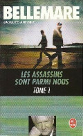 Les Assassins Sont Parmi Nous Tome I (2002) De Jacques Bellemare - Sonstige & Ohne Zuordnung