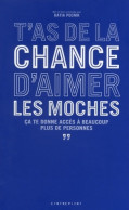 T'as De La Chance D'aimer Les Moches ça Te Donne Accès à Beaucoup Plus De Personnes (2015) De Katia Pecni - Humour