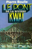 Le Pont De La Rivière Kwaï (1974) De Pierre Boulle - Sonstige & Ohne Zuordnung