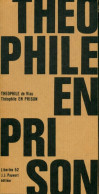 Théophile En Prison (1967) De Théophile De Viau - Sonstige & Ohne Zuordnung