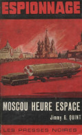 Moscou Heure Espace (1965) De Jimmy G. Quint - Anciens (avant 1960)