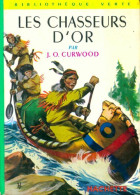 Les Chasseurs D'or (1968) De James Oliver Curwood - Sonstige & Ohne Zuordnung