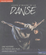 Chefs-d'oeuvre De La Danse : Une Histoire En Photos Des Plus Grands Ballets (2004) De Philippe - Art