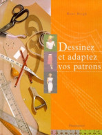 Dessinez Et Adaptez Vos Patrons (1998) De Bergh René - Viajes