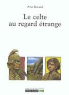 Le Celte Au Regard étrange (1999) De Ann Rocard - Andere & Zonder Classificatie