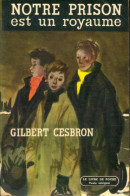 Notre Prison Est Un Royaume (1977) De Gilbert Cesbron - Autres & Non Classés