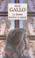 La Femme Derrière Le Miroir (1998) De Max Gallo - Other & Unclassified