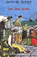 Les îles Aran (2000) De John Millington Synge - Andere & Zonder Classificatie