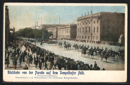 AK Berlin, Unter Den Linden, Rückkehr Von Der Parade A. D. Tempelhofer Feld  - Mitte