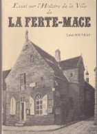 ESSAI SUR L HISTOIRE DE LA VILLE DE LA FERTE MACE (ORNE NORMANDIE DEDICACE DE L AUTEUR) - Normandie