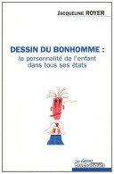 Dessin Du Bonhomme: La Personnalité De L'enfant Dans Tous Ses états - Psychology/Philosophy