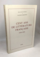 Cent Ans De Littérature Française 1850-1950 / Mélanges Offerts à M. Le Professeur Jacques Robichez - Autres & Non Classés