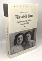 Filles De La Terre : Apprentissages Au Féminin (Anjou 1920-1950) - Other & Unclassified