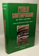 L'Italie Contemporaine : De 1945 à Nos Jours / Les Grandes études Internationales - Politique