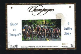 Etiquette Champagne Etape En Champagne 6 Juillet 2012 Pierre Mignon Le Breuil  Marne 51 Thème Sport Vélo - Champagne